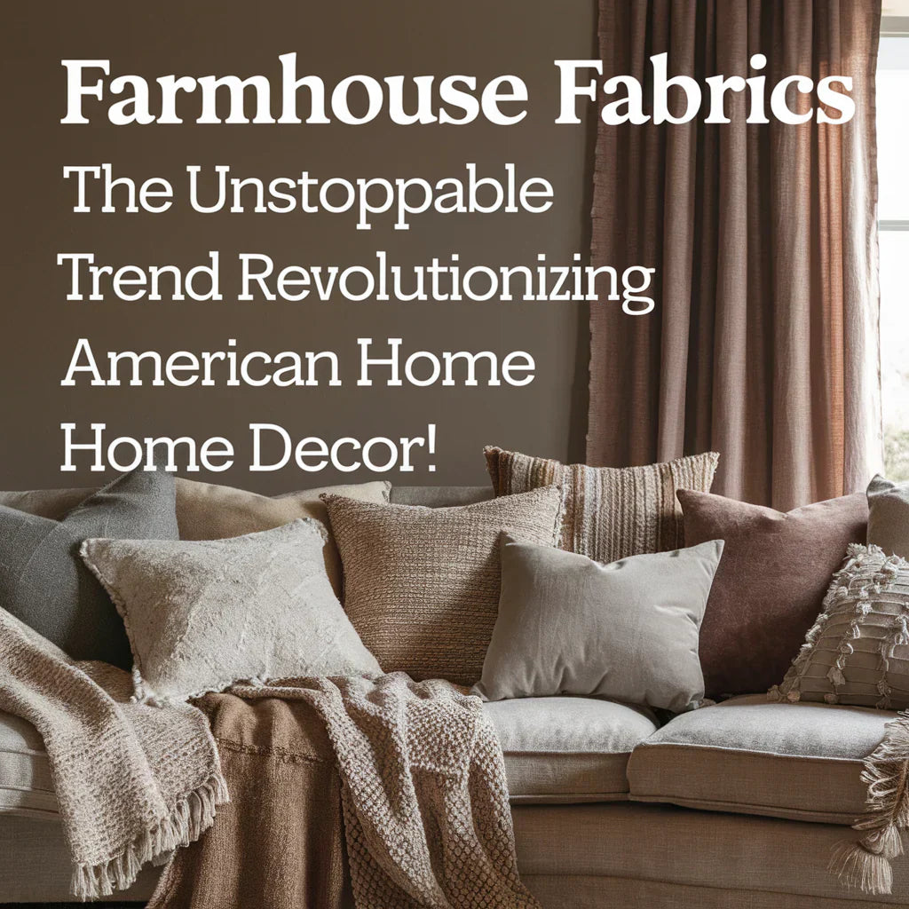 featuring a cozy, stylish farmhouse living room, adorned with an array of fabrics in warm, earthy tones. The scene includes plush pillows, rustic throws, and elegant curtains, all blending harmoniously to create a serene and inviting atmosphere.