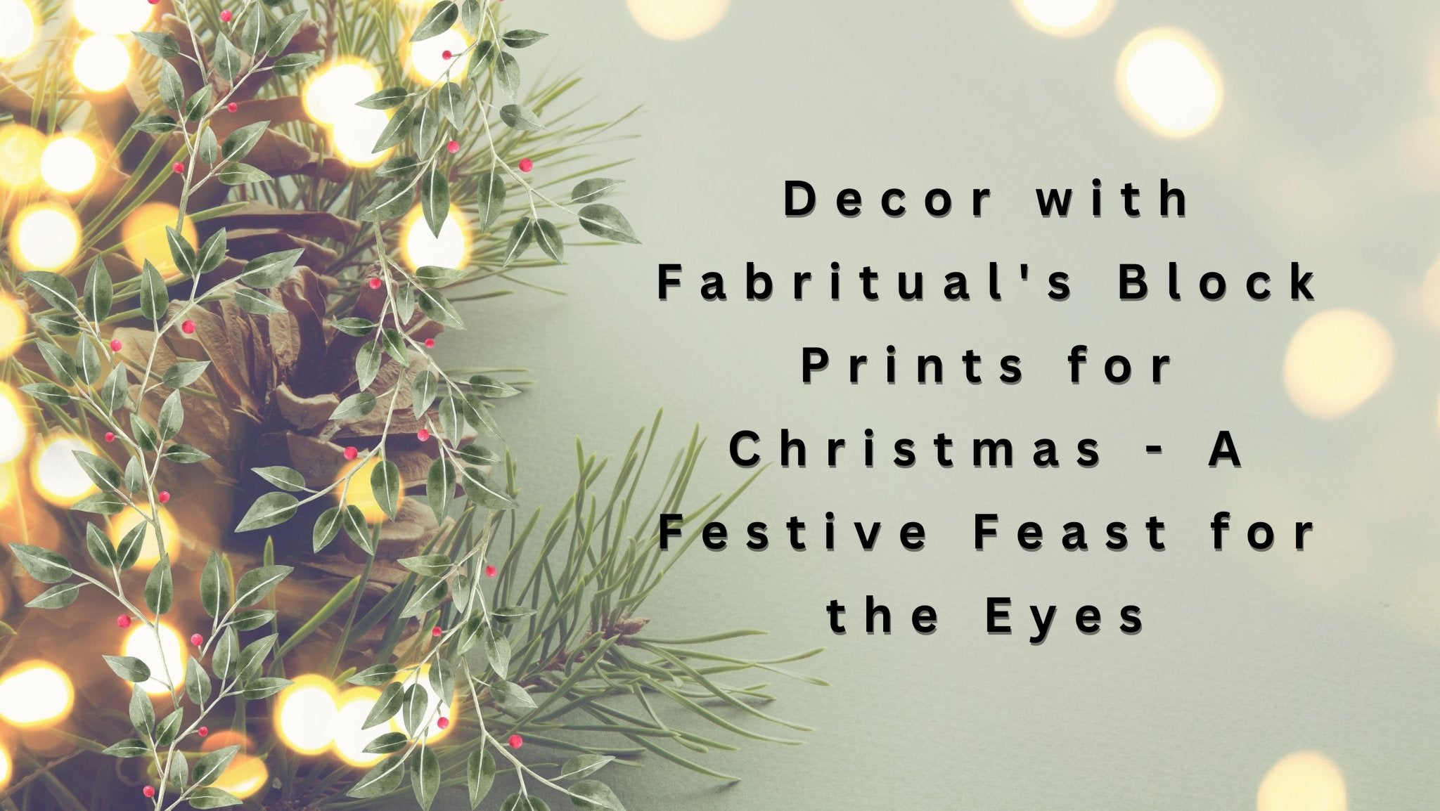 Decor with Fabritual's Block Prints for Christmas - A Festive Feast for the Eyes - Fabritual