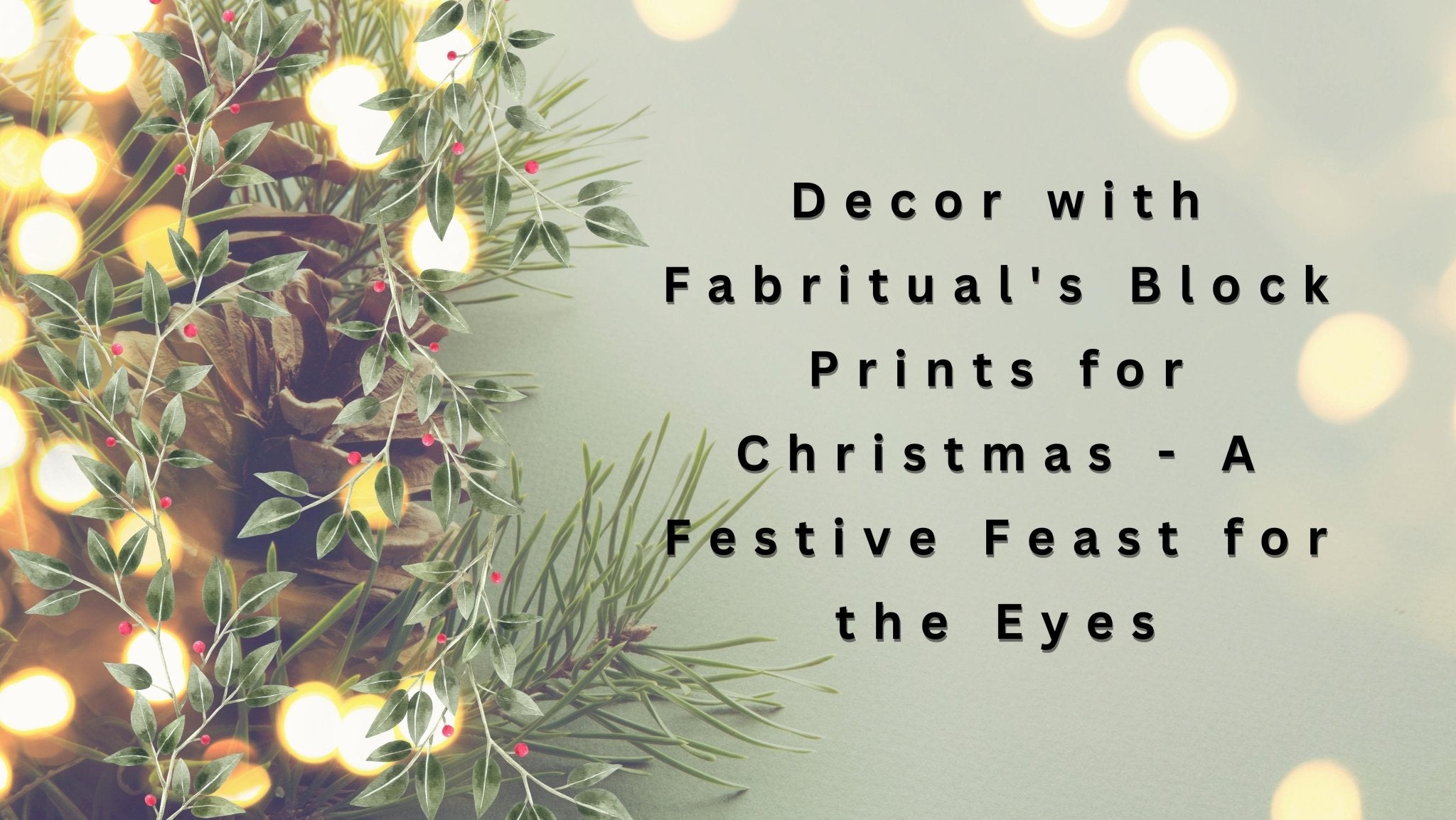 Decor with Fabritual's Block Prints for Christmas - A Festive Feast for the Eyes - Fabritual