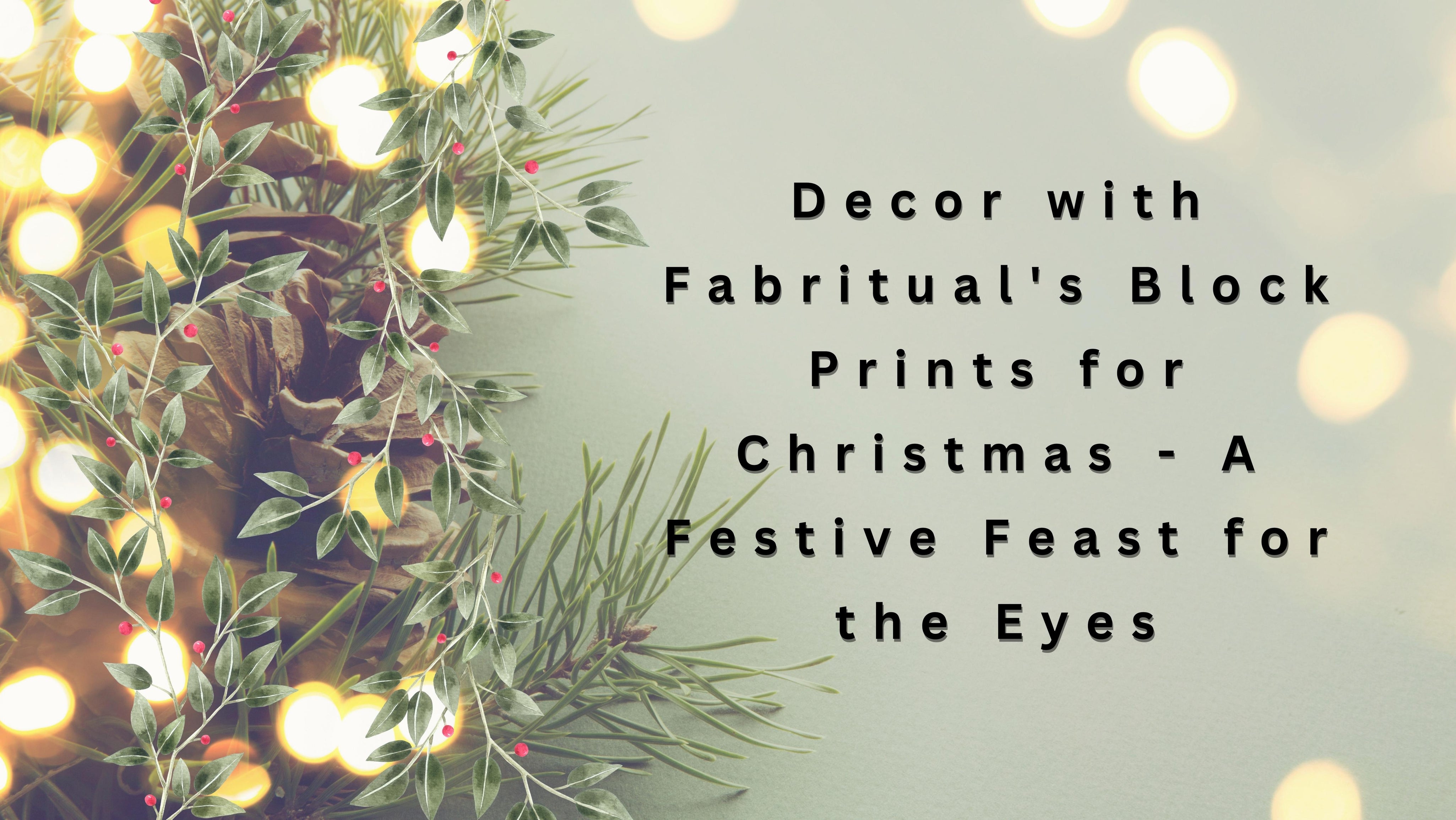 Decor with Fabritual's Block Prints for Christmas - A Festive Feast for the Eyes