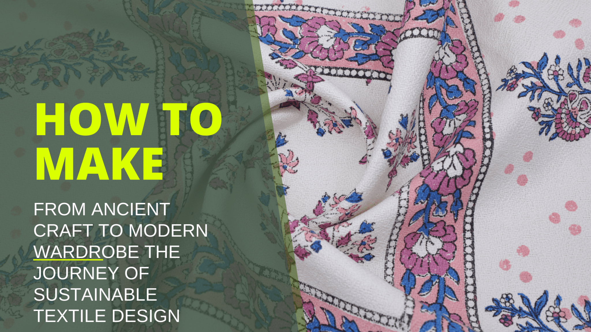 From Ancient Craft to Modern Wardrobe The Journey of Sustainable Textile Design