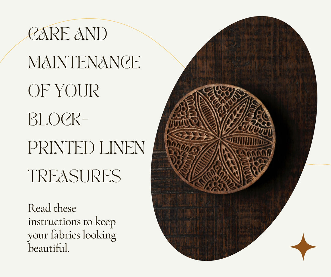 Care and Maintenance of Your Block-Printed Linen Treasures